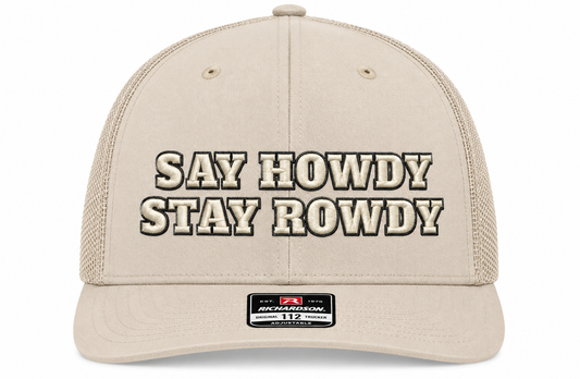 Say Howdy Stay Rowdy Hat