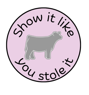 3x3 "Show It Like You Stole It" Show Animal Sticker
