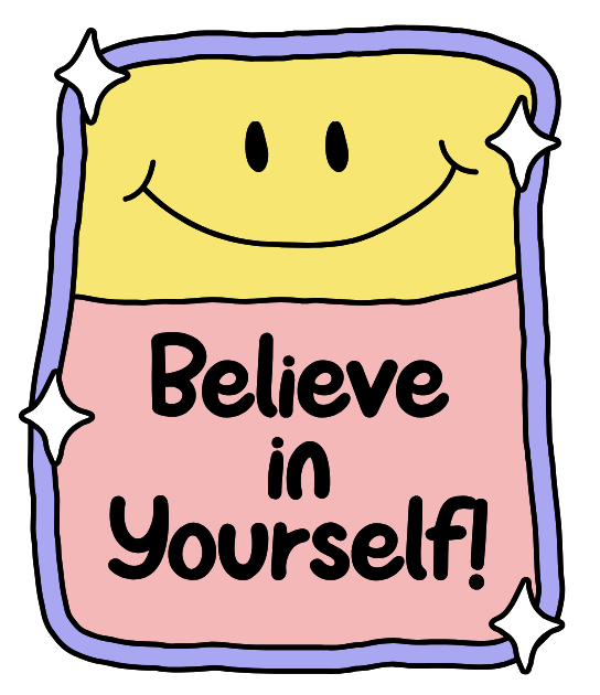Believe in Yourself! Sticker