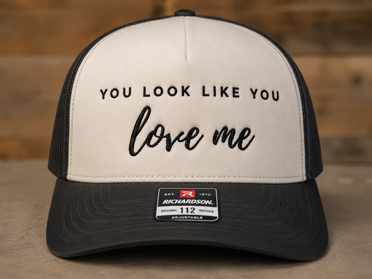 You Look Like You Love Me Hat